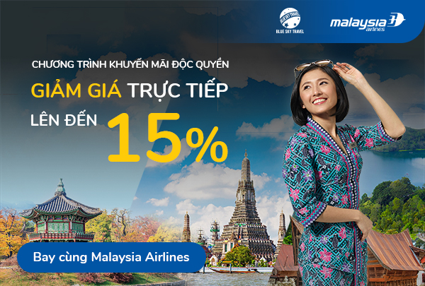 Chương Trình Khuyến Mãi Độc Quyền Giảm Trực Tiếp Lên Đến 15% bay cùng Malaysia Airlines